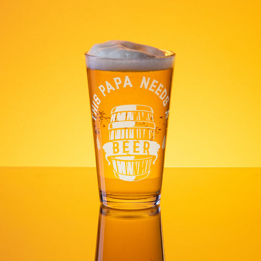 Papa Needs A Beer Shaker pint glass