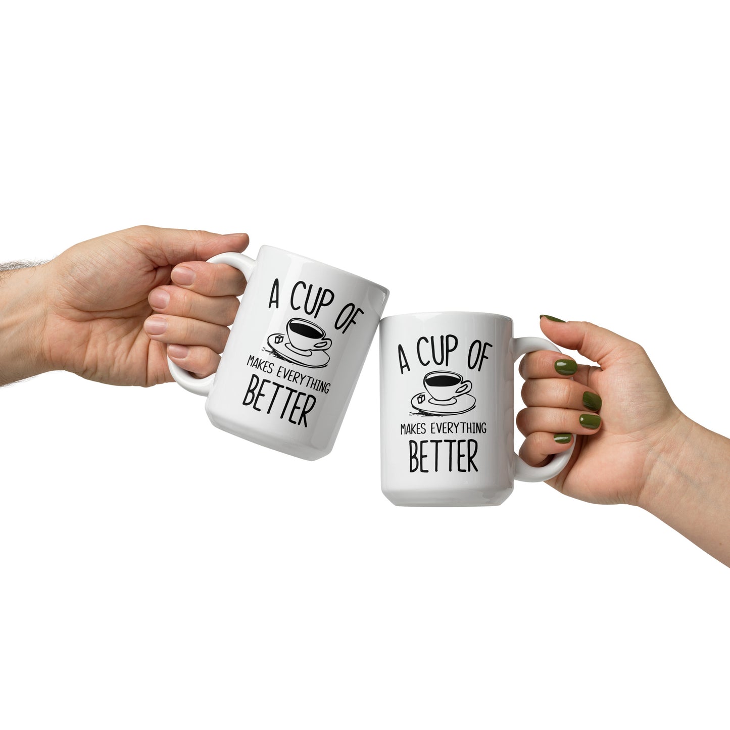 Coffee makes everything better white glossy mug