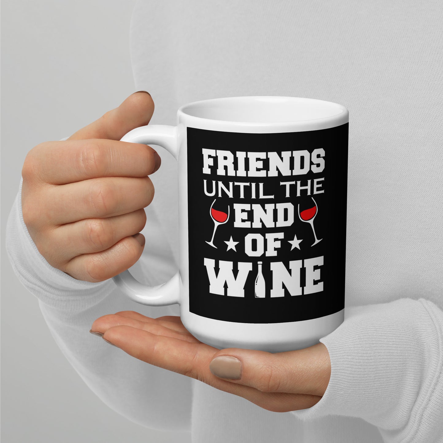 Friends Until The End Of Wine Glossy Mug
