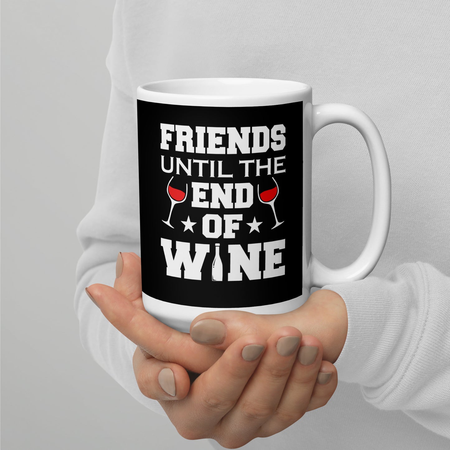 Friends Until The End Of Wine Glossy Mug