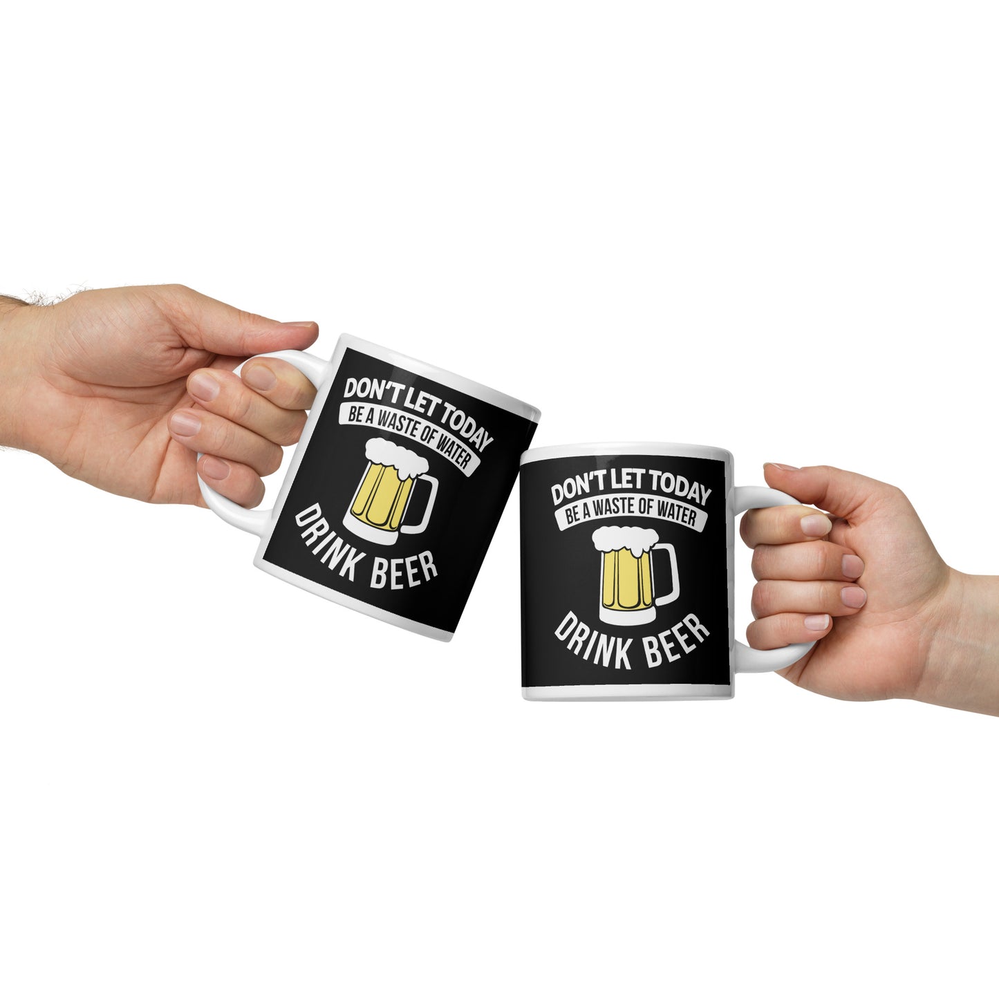 Don't Waste Water Drink Beer Glossy Mug