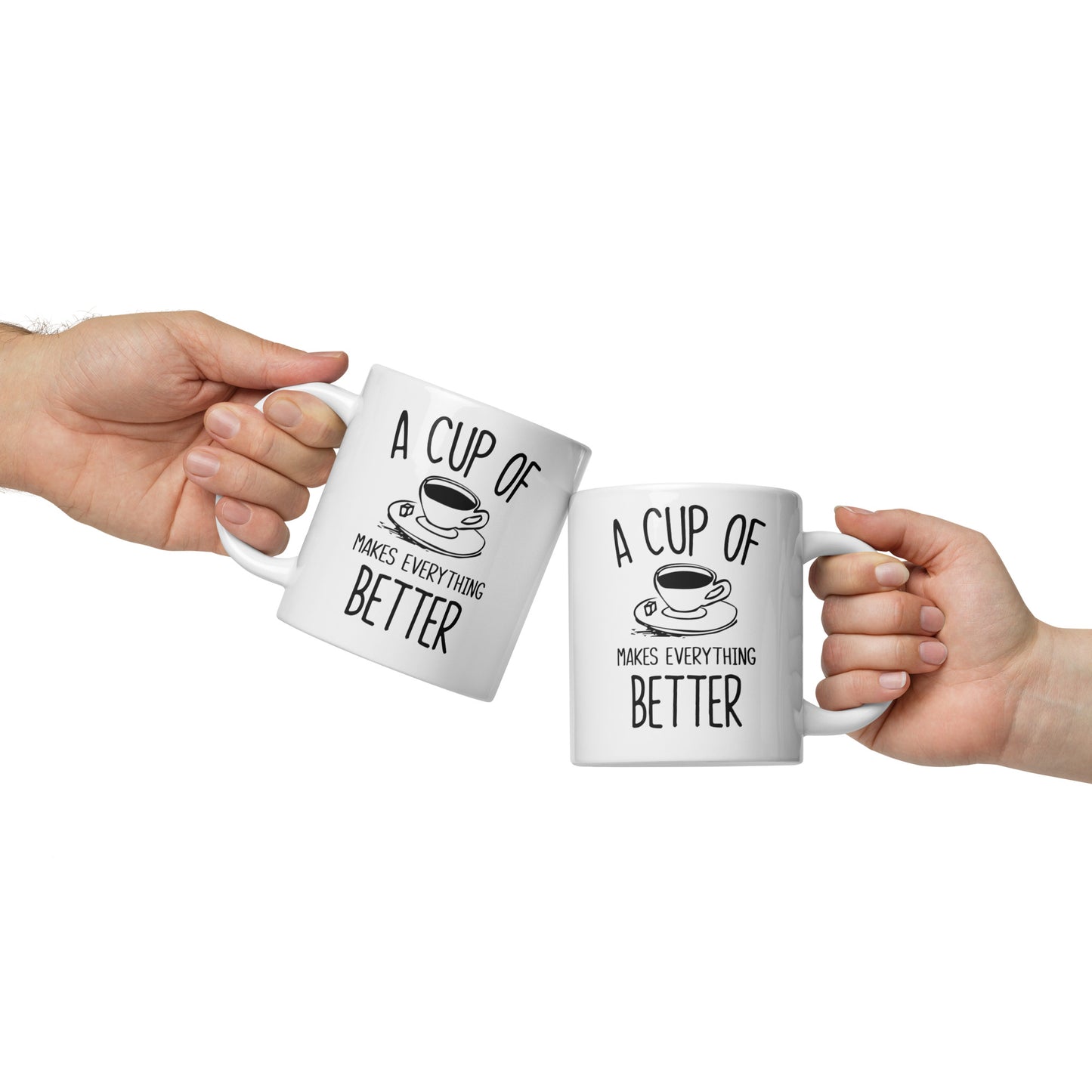 Coffee makes everything better white glossy mug