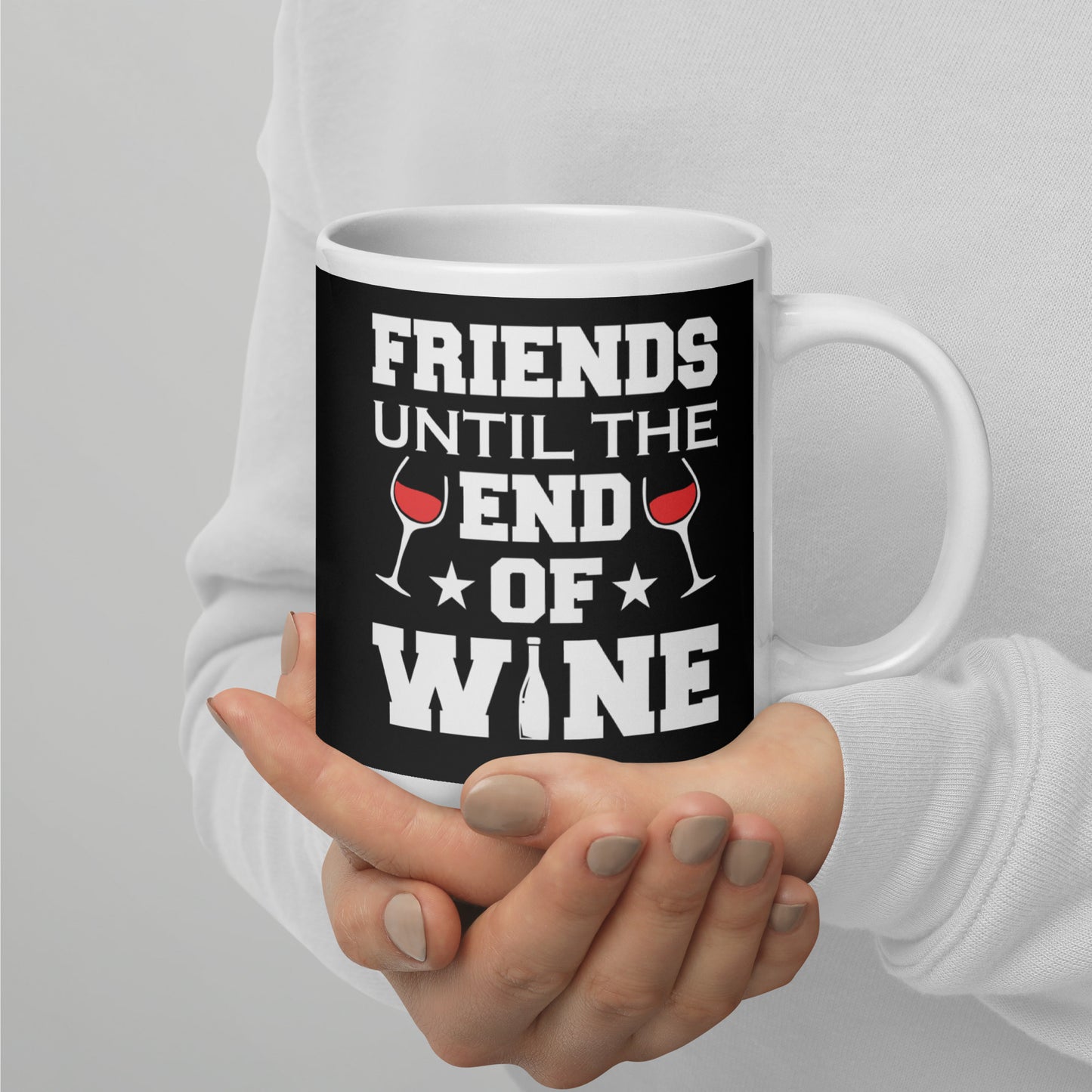 Friends Until The End Of Wine Glossy Mug