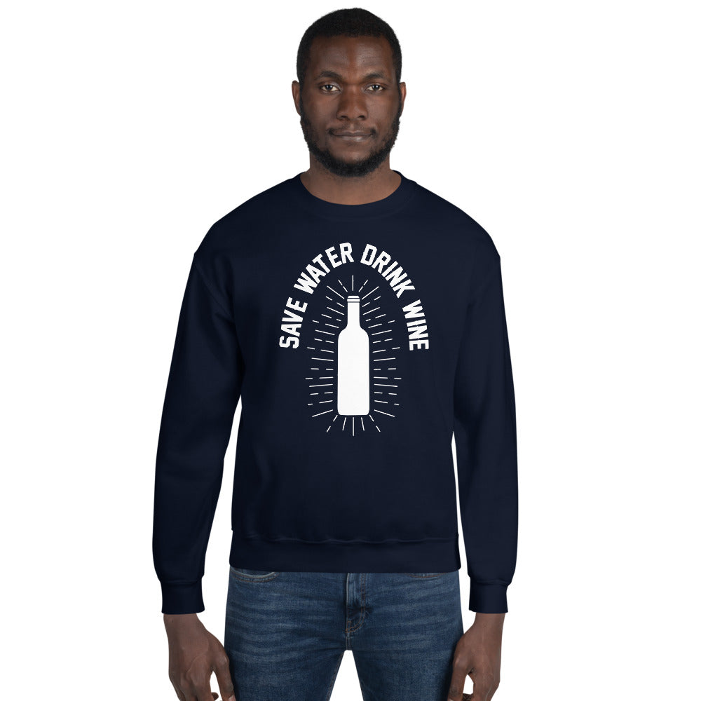 Save Water Drink Wine Sweatshirt