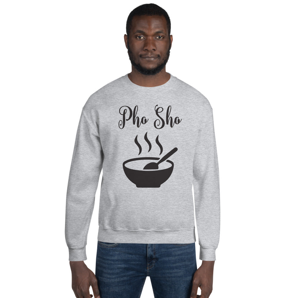 Pho Sho Sweatshirt