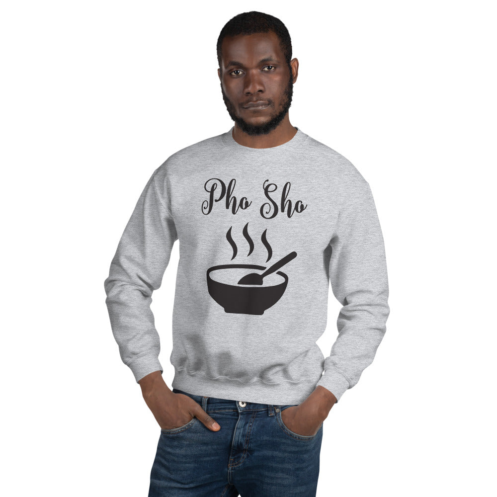 Pho Sho Sweatshirt