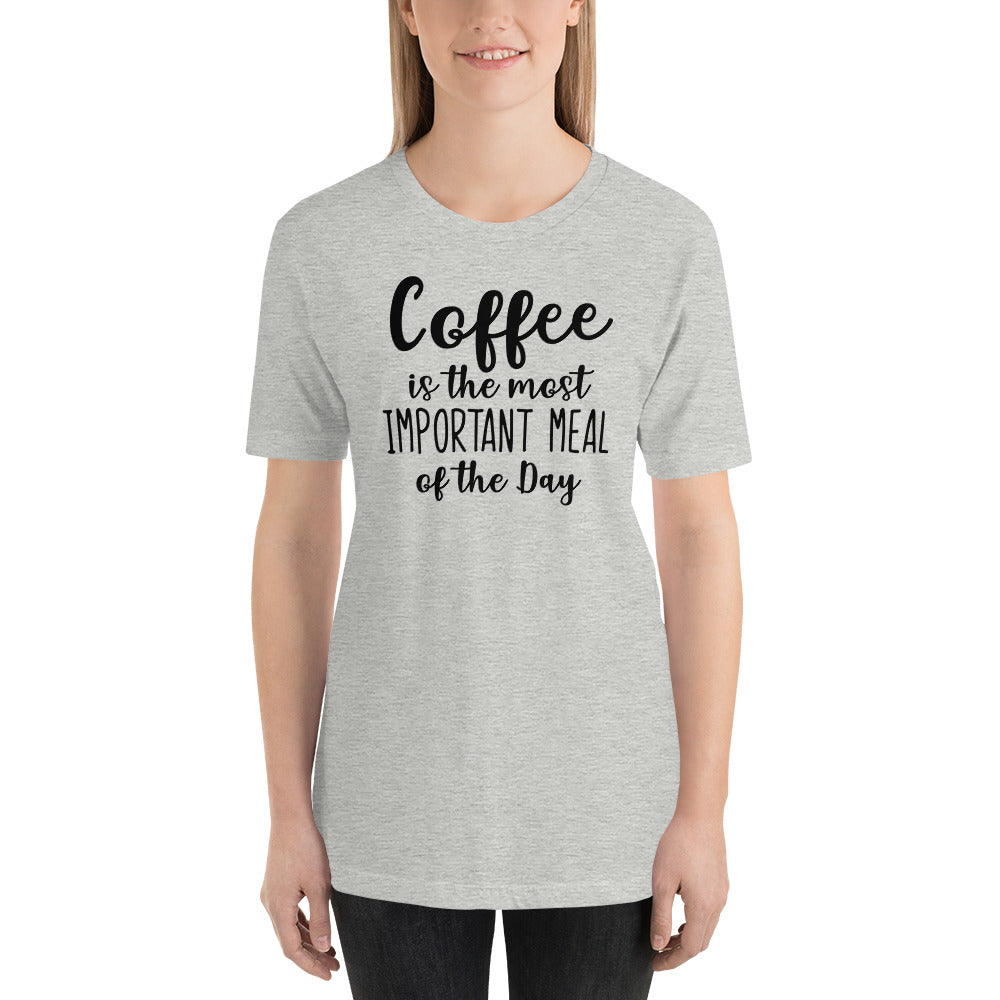 Coffee Is The Most Important Meal T-Shirt