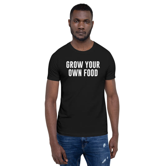 Grow Your Own Food T-Shirt