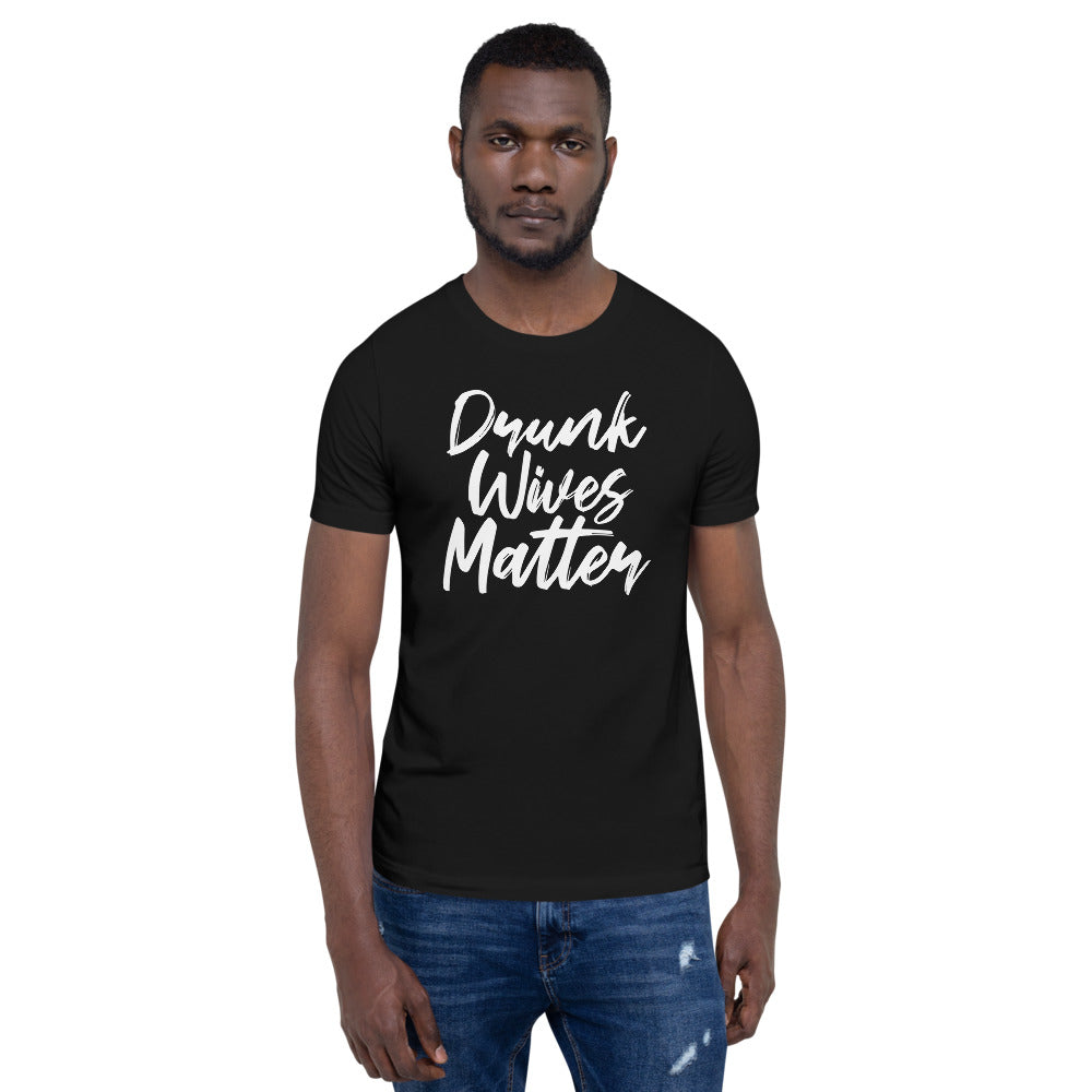 Drunk Wives Matter T-Shirt