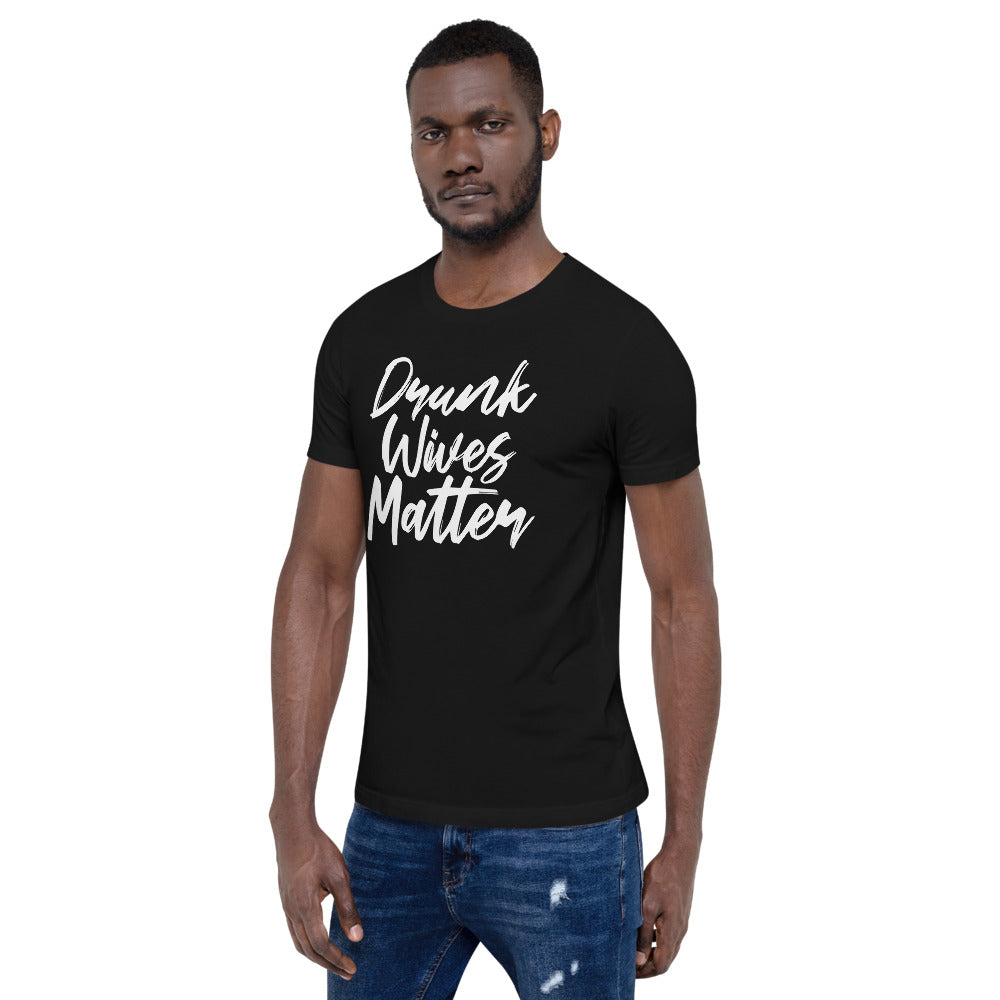 Drunk Wives Matter T-Shirt