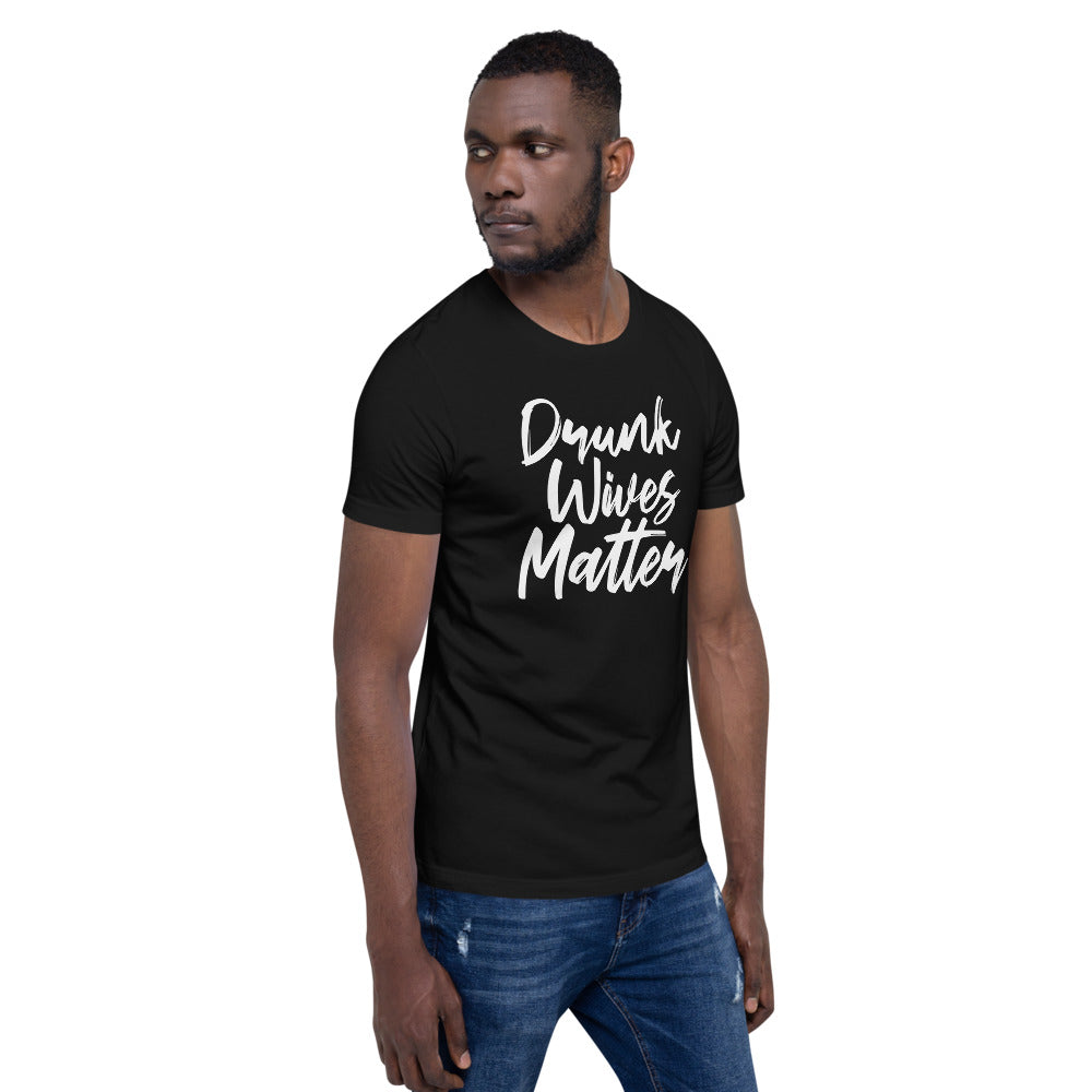 Drunk Wives Matter T-Shirt
