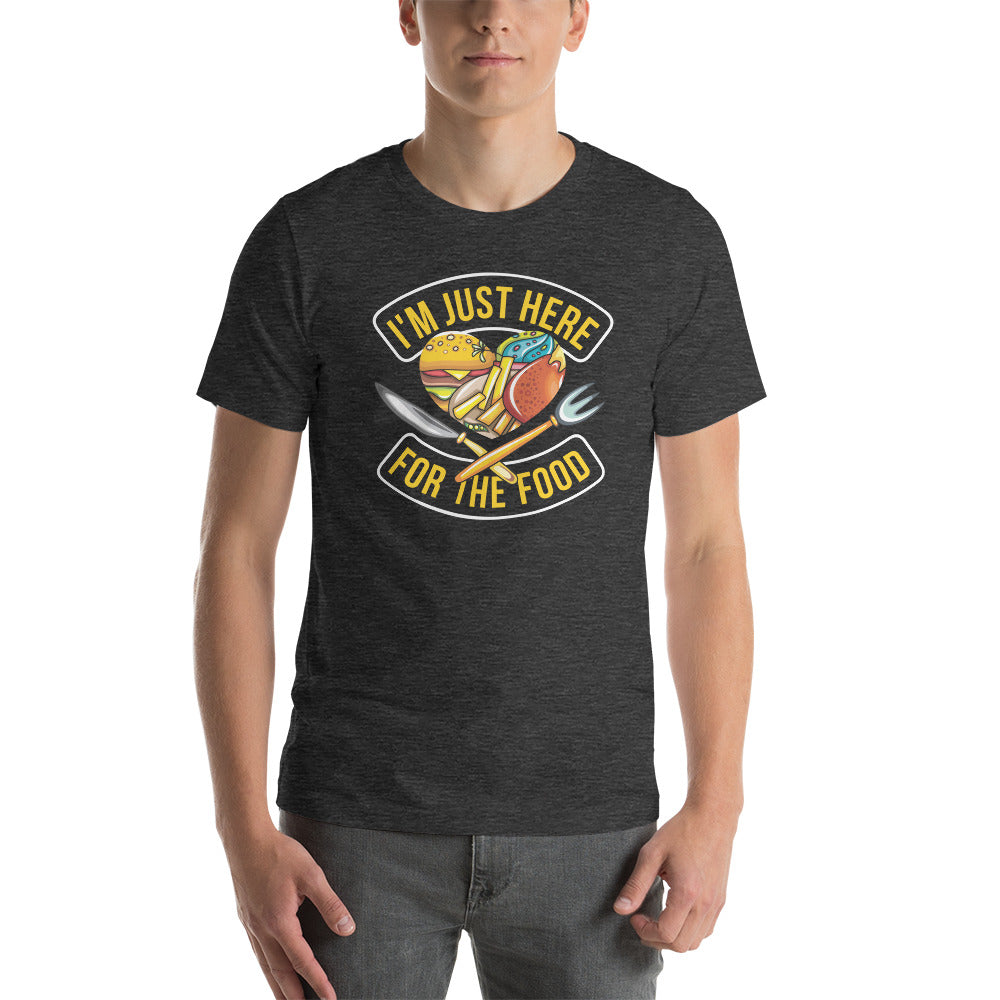 I'm Just Here For Food T-Shirt