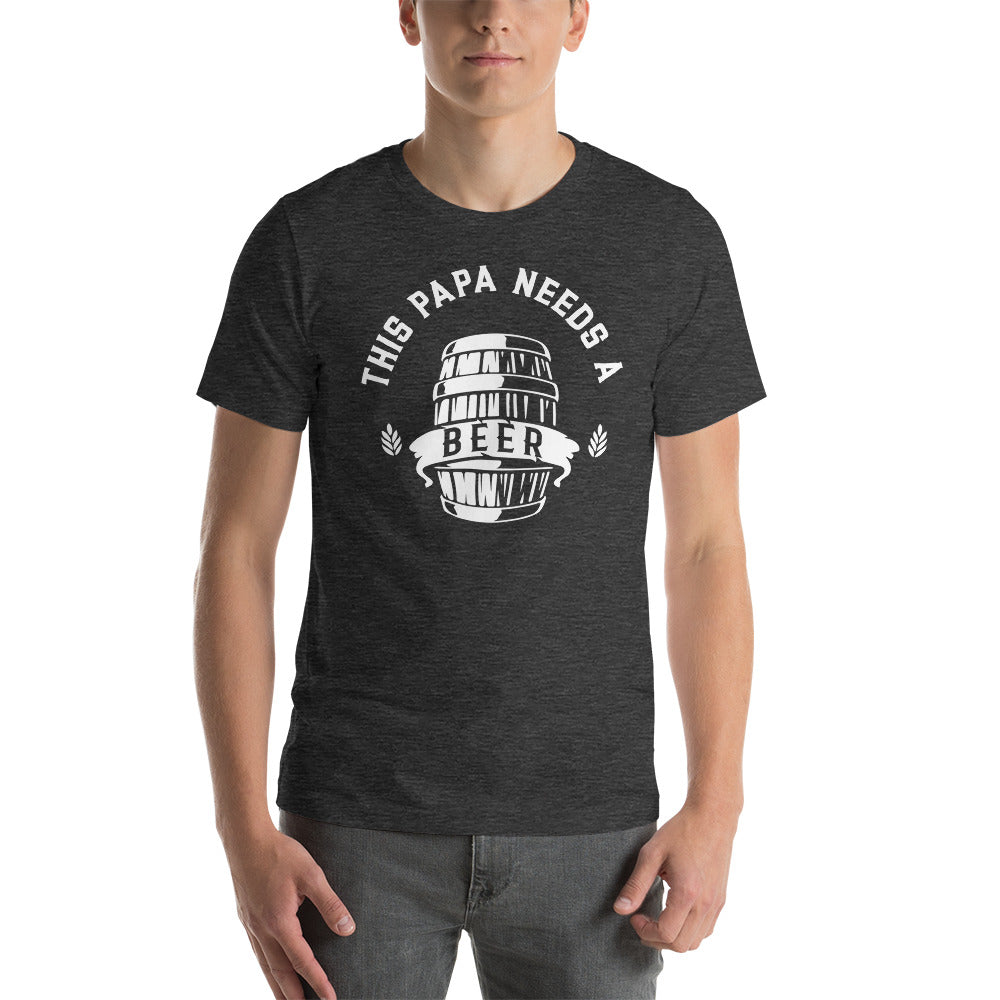 This Papa Need A Beer T-Shirt