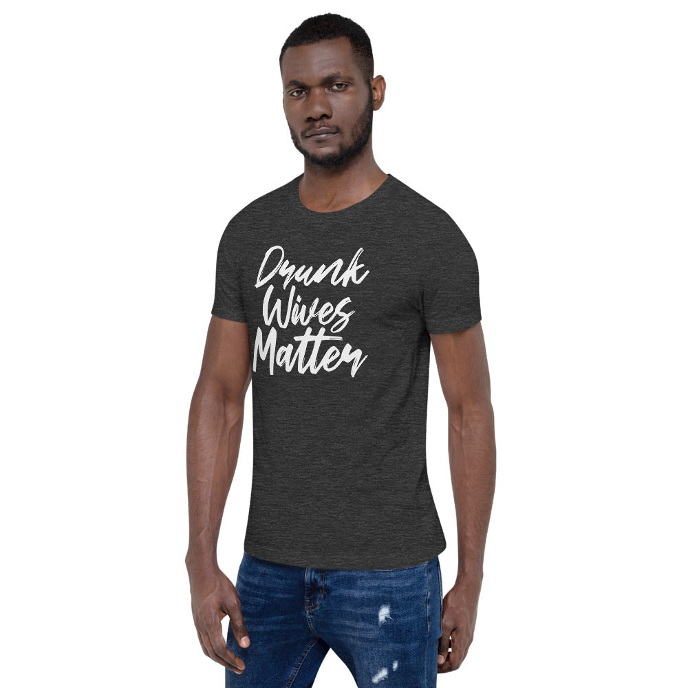Drunk Wives Matter T-Shirt