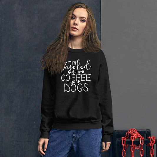 I Am Fueled By Dog And Coffee Sweatshirt