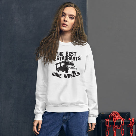 The Best Restaurent Have Wheels Sweatshirt