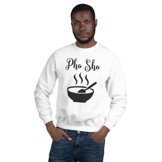 Pho Sho Sweatshirt