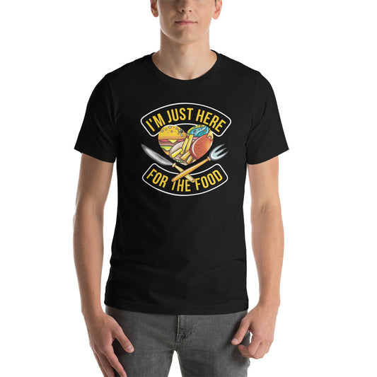 I'm Just Here For Food T-Shirt