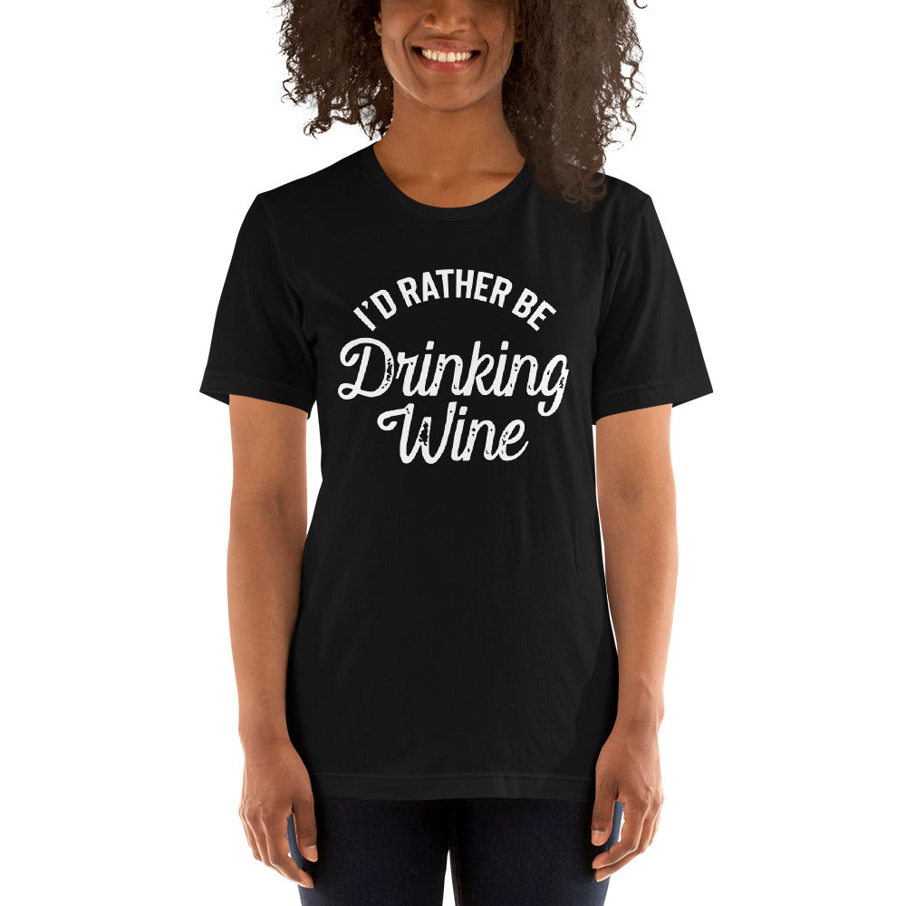 I'd Rather Drinking Wine T-Shirt