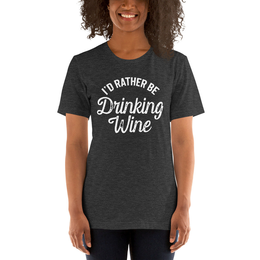 I'd Rather Drinking Wine T-Shirt