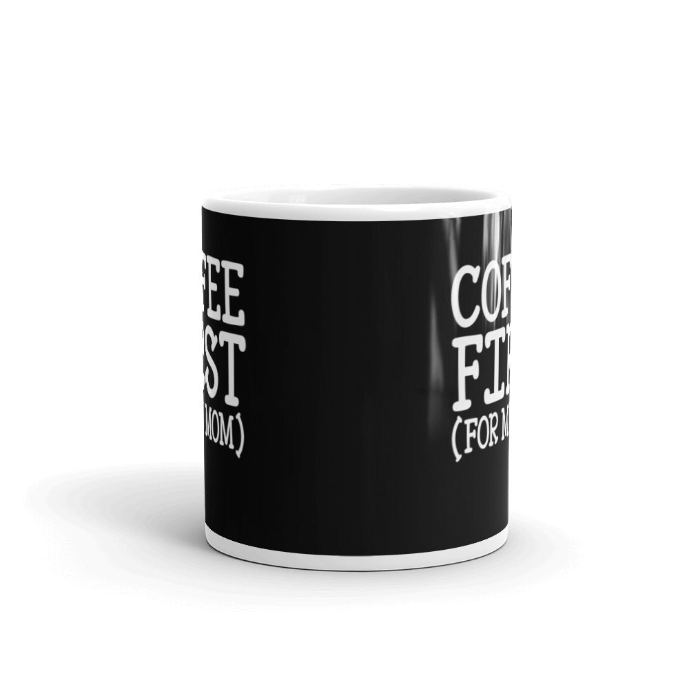 Coffee First For My Mom Glossy Mug