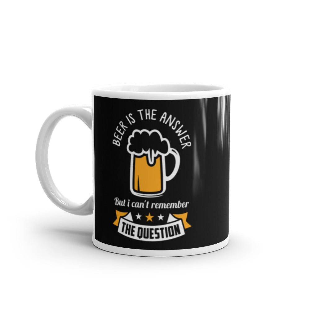 Beer Is The Answer Glossy Mug