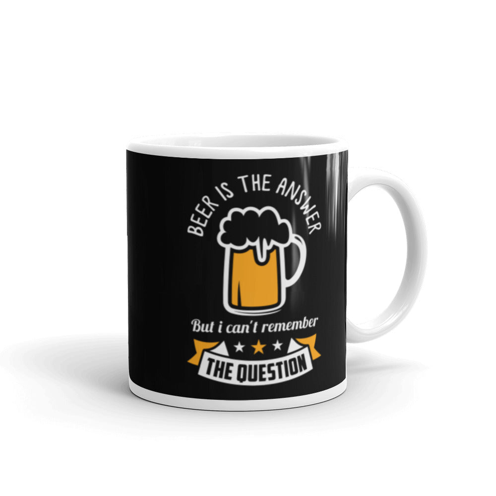 Beer Is The Answer Glossy Mug